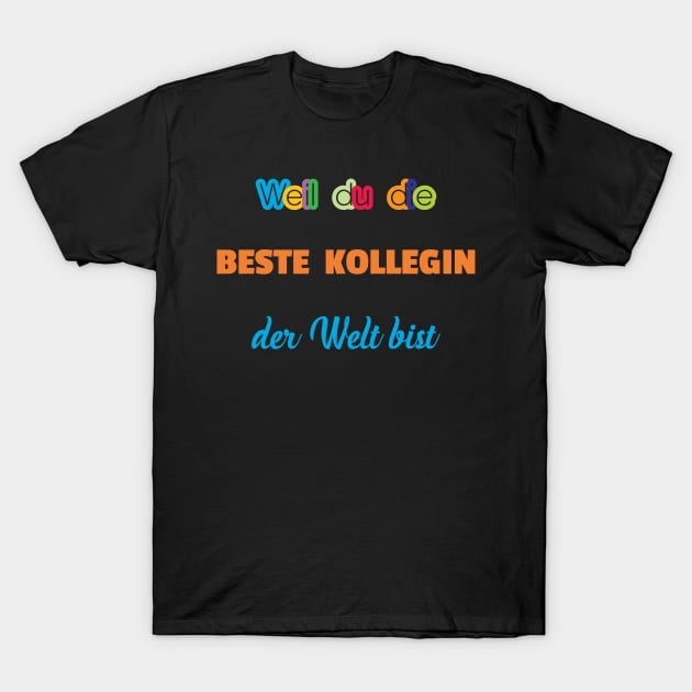 WEIL DU DIE T-Shirt by sonnycosmics